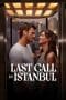 Nonton film Last Call for Istanbul (2023) idlix , lk21, dutafilm, dunia21