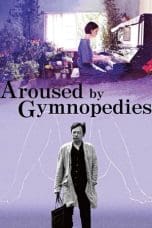 Nonton film Aroused by Gymnopedies (2016) idlix , lk21, dutafilm, dunia21