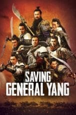 Nonton film Saving General Yang (2013) idlix , lk21, dutafilm, dunia21