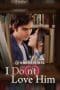 Nonton film I Do(n’t) Love Him (2023) idlix , lk21, dutafilm, dunia21