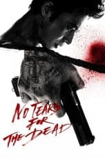 Nonton film No Tears for the Dead (2014) idlix , lk21, dutafilm, dunia21