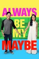Nonton film Always Be My Maybe (2019) idlix , lk21, dutafilm, dunia21