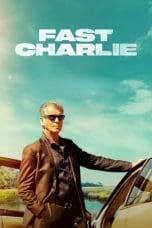 Nonton film Fast Charlie (2023) idlix , lk21, dutafilm, dunia21