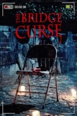 Nonton film The Bridge Curse (2020) idlix , lk21, dutafilm, dunia21