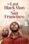 Nonton film The Last Black Man in San Francisco (2019) idlix , lk21, dutafilm, dunia21