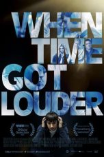 Nonton film When Time Got Louder (2023) idlix , lk21, dutafilm, dunia21