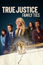 Nonton film True Justice: Family Ties (2024) idlix , lk21, dutafilm, dunia21