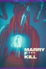 Nonton film Marry F*** Kill (2023) idlix , lk21, dutafilm, dunia21