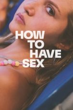 Nonton film How to Have Sex (2023) idlix , lk21, dutafilm, dunia21