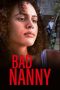 Nonton film Bad Nanny (2022) idlix , lk21, dutafilm, dunia21