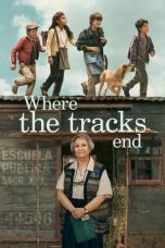 Nonton film Where the Tracks End (2023) idlix , lk21, dutafilm, dunia21