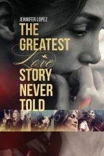 Nonton film The Greatest Love Story Never Told (2024) idlix , lk21, dutafilm, dunia21