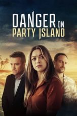 Nonton film Danger on Party Island (2024) idlix , lk21, dutafilm, dunia21