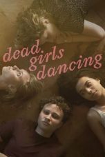 Nonton film Dead Girls Dancing (2023) idlix , lk21, dutafilm, dunia21
